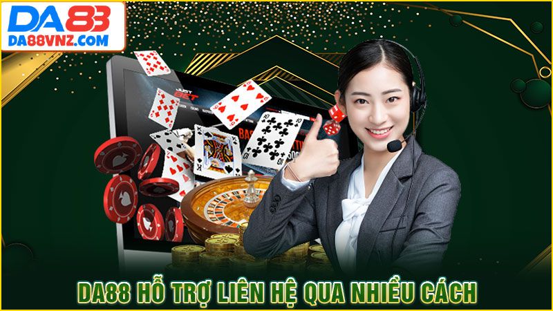 DA88 hỗ trợ liên hệ qua nhiều cách DA88 hỗ trợ liên hệ qua nhiều cách