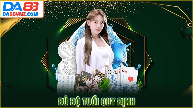 Đủ độ tuổi quy định Đủ độ tuổi quy định